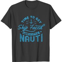 Time To Get Ship Faced And A Little Nauti Gift T-shirt — T-shirts pour hommes