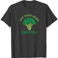 Eat Your Damn Broccoli T-shirt — Mens T Shirts