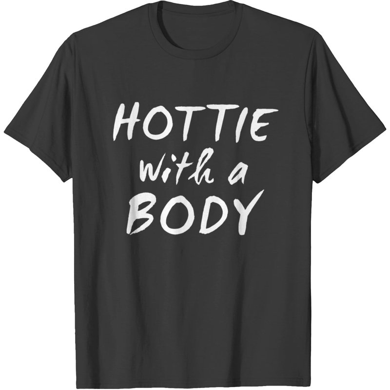 Hottie With A Body T-shirt