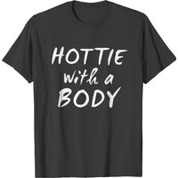 Hottie With A Body T-shirt — T-shirts pour hommes
