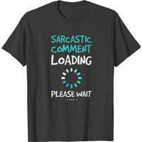 Sarcastic Comment Loading T Shirt Funny Sarcasm T-shirt — T-shirts pour hommes