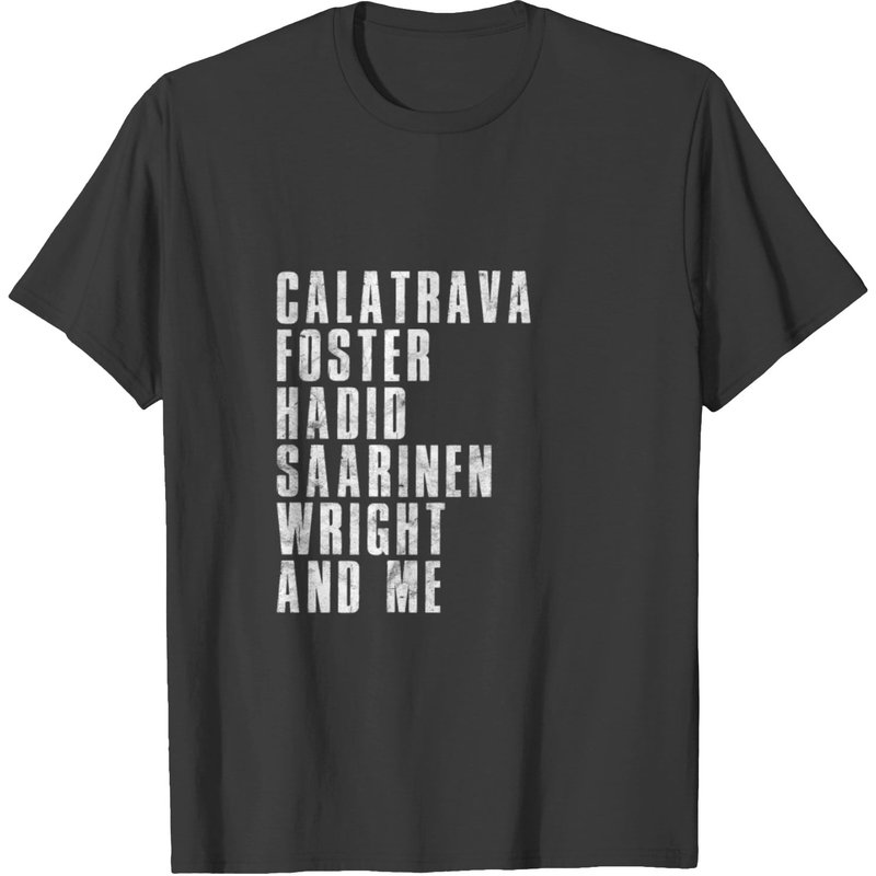 Architect Calatrava Foster Hadid Saarinen Gift T-shirt