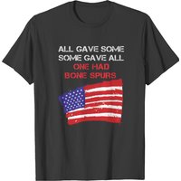 All Gave Some. Some Gave All. One Had Bone Spurs T-shirt — T-shirts pour hommes