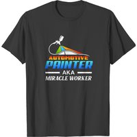 Funny Automotive Car Painter Auto Body Painter T-shirt