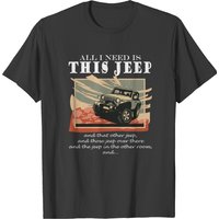 All I Need Is This Jeep T Shirt, Cool Jeep T Shirt T-shirt — Mens T Shirts
