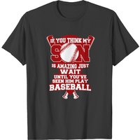 Baseball - If You Think My Son Is Amazing T-shirt
