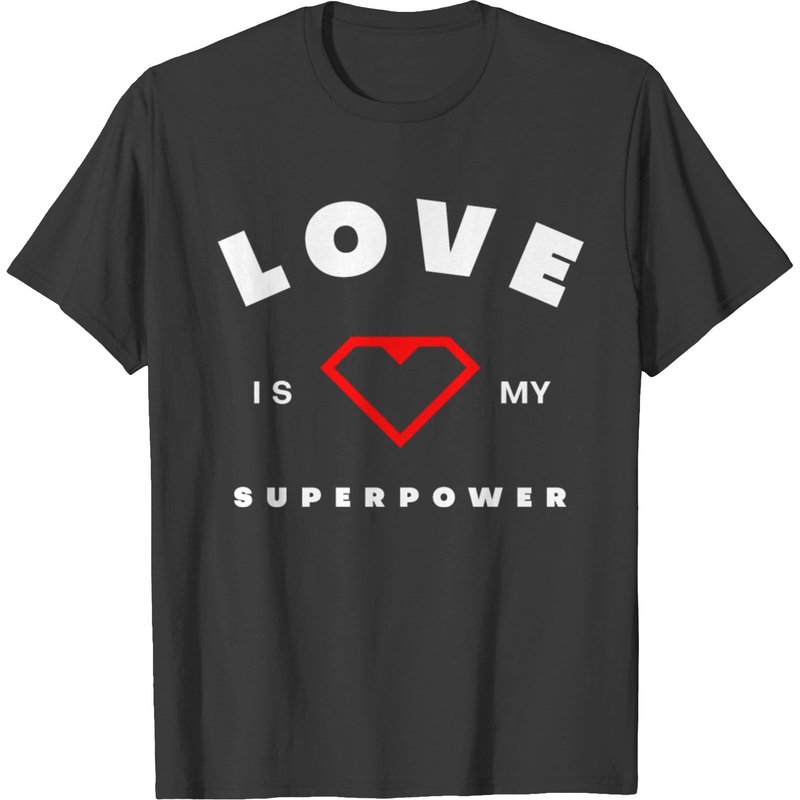 Love Is My Superpower T-shirt — Mens T Shirts
