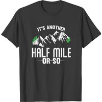 It's Another Half Mile T-shirt