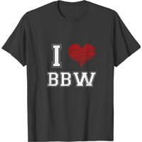 I Love Bbw T-shirt