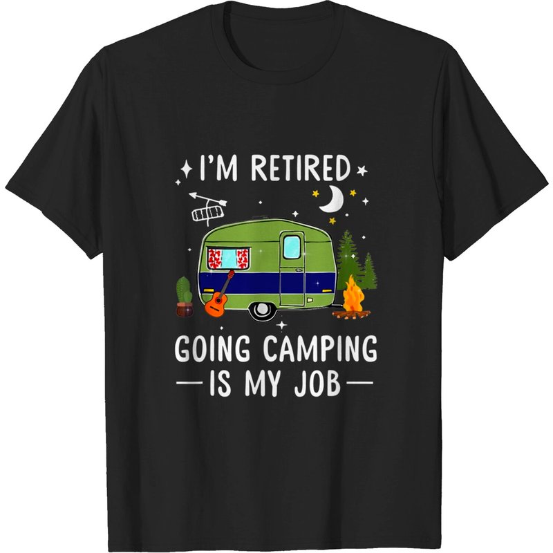 I'm Retired Going Camping Is My Job T-shirt — T-shirts pour hommes