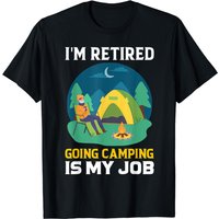 I'm Retired Going Camping Is My Job Vintage Camping T-shirt