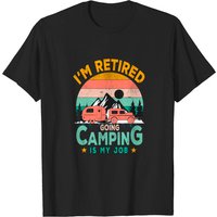 I'm Retired Going Camping Is My Job Camping, Camper Lover T-shirt — T-shirts pour hommes