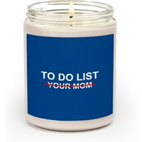 To Do List Your Mom Scented Candle Ur Mom Scented Candles — Scented Candles