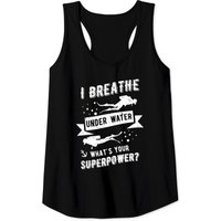 I Breath Under Water What´s Your Superpower? Funny Tank Tops