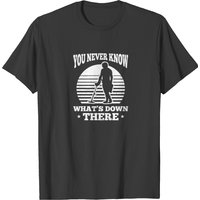 Metal Detecting You Never Know What's Down There T-shirt