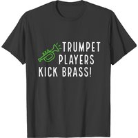 Trumpet Players Kick Brass! T-shirt — Mens T Shirts