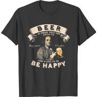 Beer - Beer Is Proof That God Loves Us T-shirt