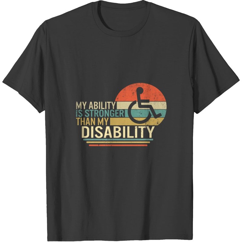 My Ability Is Stronger Than My Disability Shirt, T-shirt