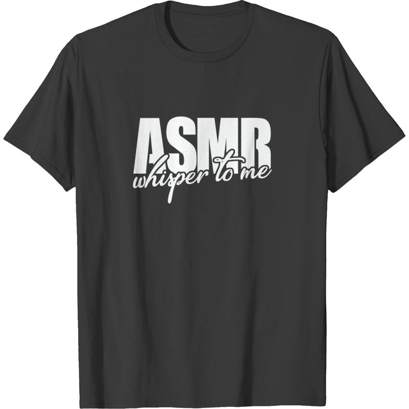 Asmr Whisper To Me T-shirt