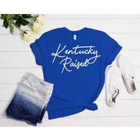 Kentucky Raised T-shirt Kentucky Girl T-shirt