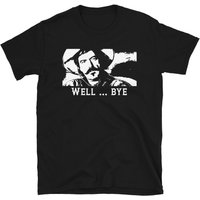 Tombstone Inspired "well... Bye" Curly Bill Unisex T-shirt