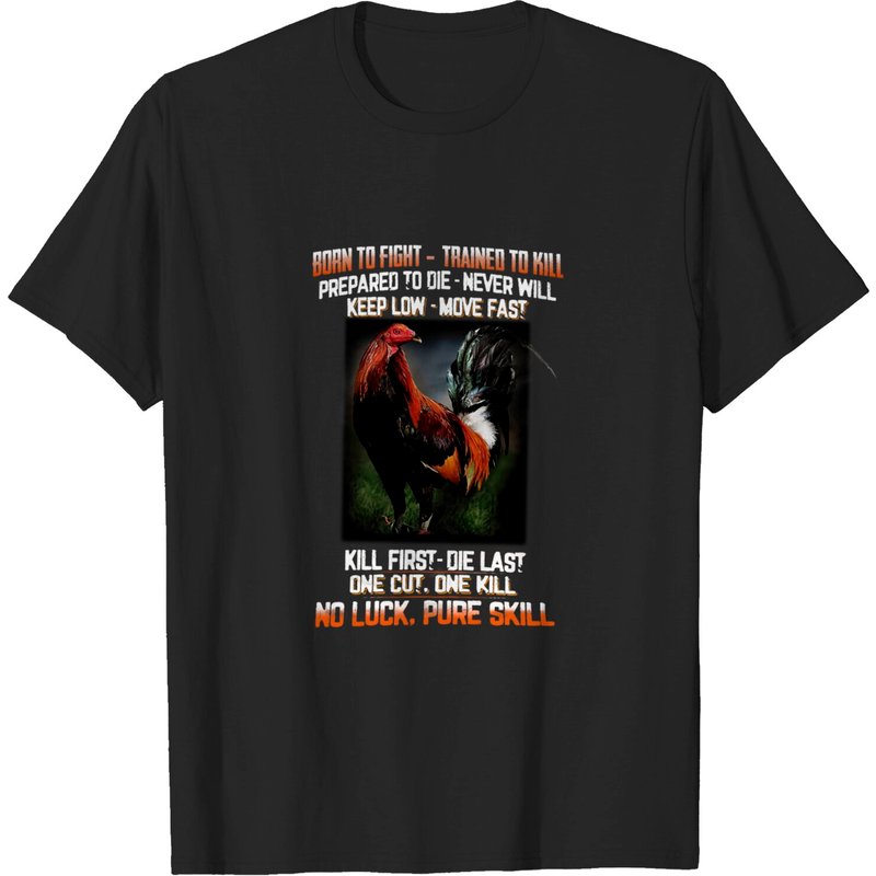 Chicken Shirt/ Chicken Clothing/ Rooster T Shirt / Usa Flag / Love Gamefowl / Born To Fight-trained To Kill No Luck Pure Skill Shirt