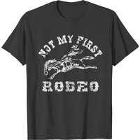 Not My First Rodeo T-shirt