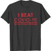 I Beat Covid-19 So Don't Mess With Me T-shirt — T-shirts pour hommes