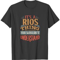 It's A Rios Thing You Wouldn't Understand - Rios T-shirt