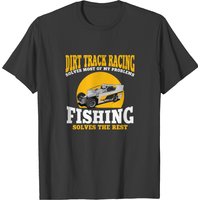 Dirt Track Racing And Fishing T-shirt