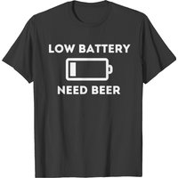 Low Battery Need Beer T-shirt — Mens T Shirts