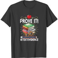 English Teacher Prove It Text Evidence Tshirt T-shirt