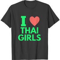 I Love Thai Girls T-shirt