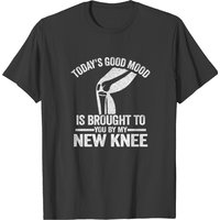 Good Mood By My New Knee Surgery Replacement T-shirt — T-shirts pour hommes