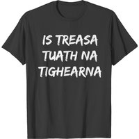 Is Treasa Tuath Na Tighearna - Rough Font T-shirt — T-shirts pour hommes