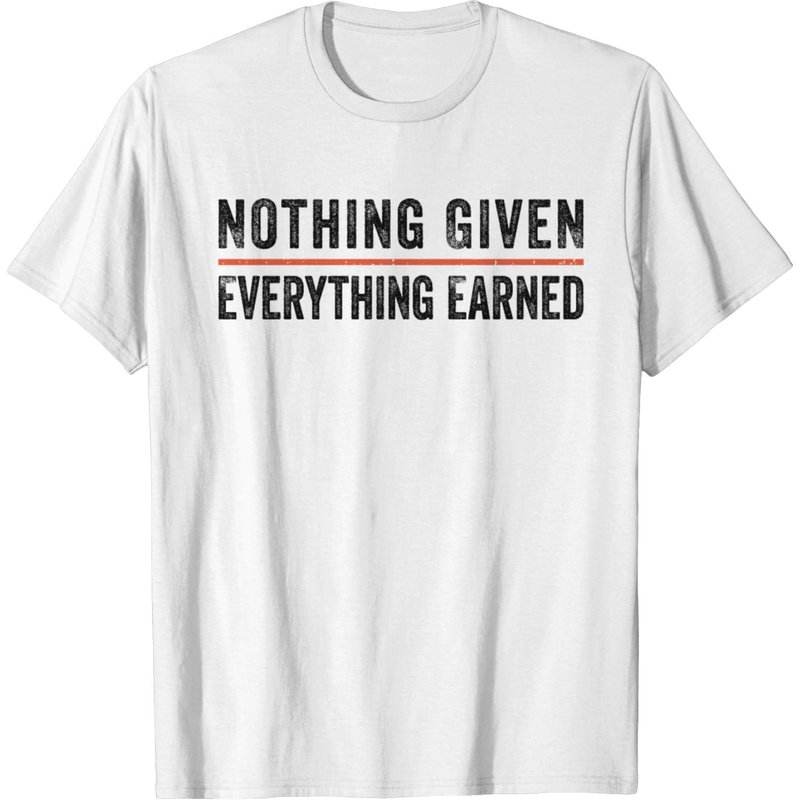 Nothing Given Everything Earned Fitness Gym T-shirt — T-shirts pour hommes