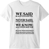 We Said Black Lives Matter, Never Said Only Black T-shirt — T-shirts pour hommes
