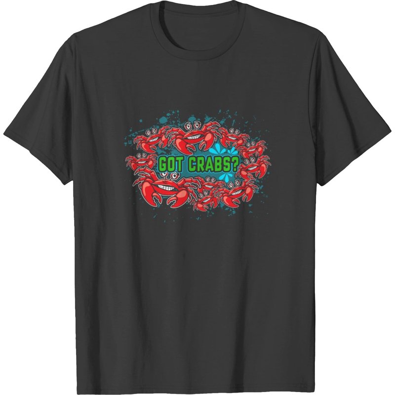 Got Crabs Shirt T-shirt