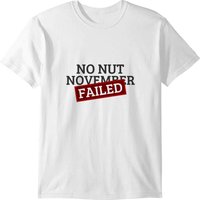 No Nut November Challenge Failed Nnn Challenge T-shirt