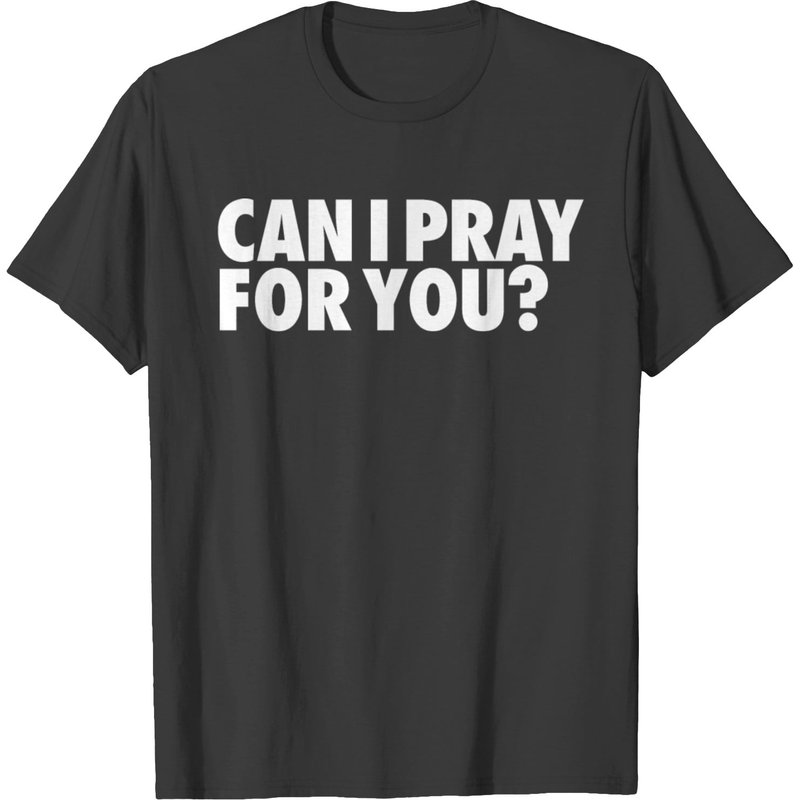 Can I Pray For You T-shirt — T-shirts pour hommes