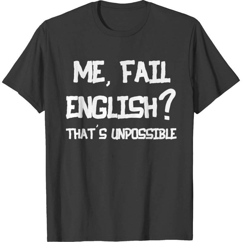 Me Fail English That's Unpossible T-shirt — T-shirts pour hommes