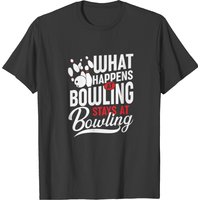 What Happens At Bowling Stays At Bowling Gift Idea T-shirt