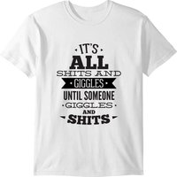 It's All Giggles Until T-shirt