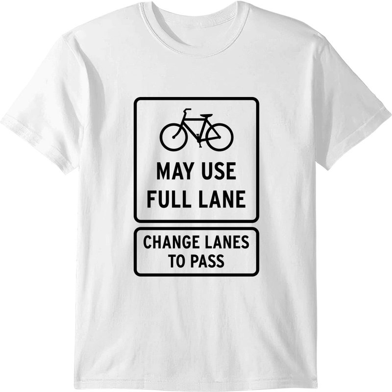 May Use Full Lane T-shirt