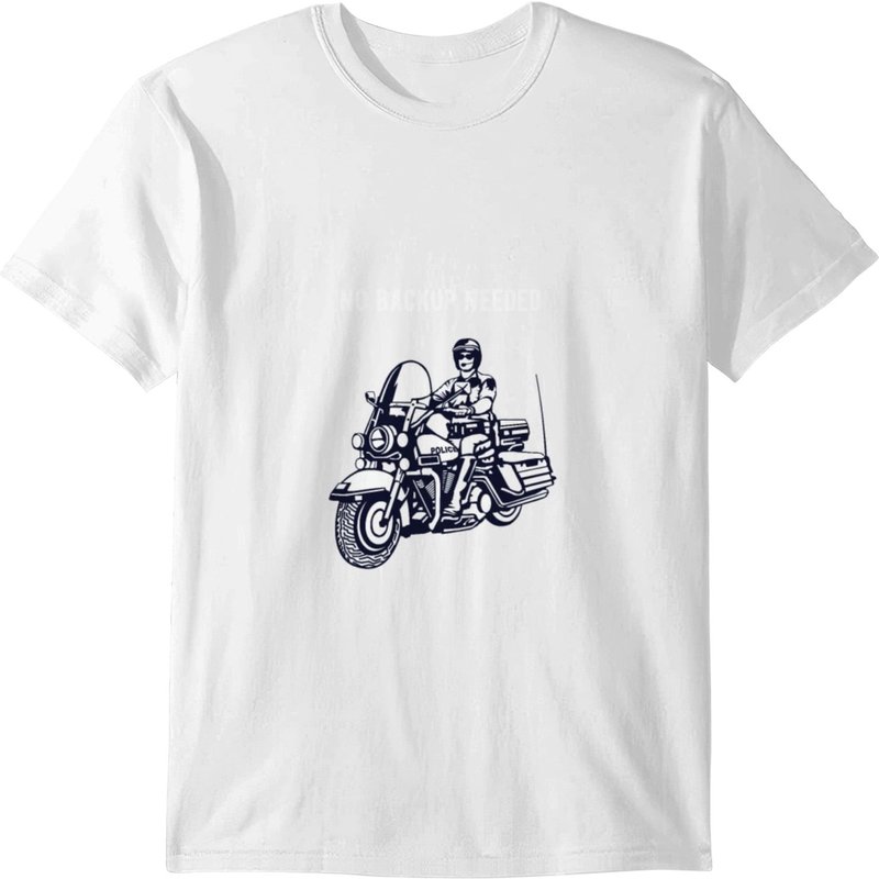 No Backup Needed Highway Officer Police T-shirt