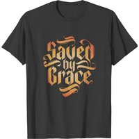 Saved By Grace T-shirt