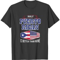 Half Puerto Rican Saying For Boricua Usa Fans T-shirt