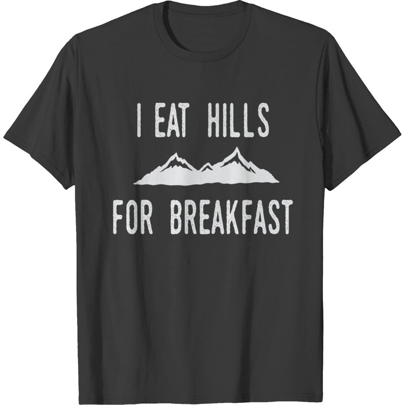 I Eat Hills For Breakfast T-shirt — T-shirts pour hommes