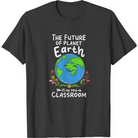 Future Of Planet Earth Ecology Teacher Classroom T-shirt