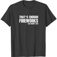 That´s Enough Fireworks Fireworks New Year's Eve T-shirt — T-shirts pour hommes